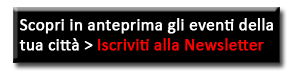 Scopri in anteprima gli eventi della tua citt&agrave;